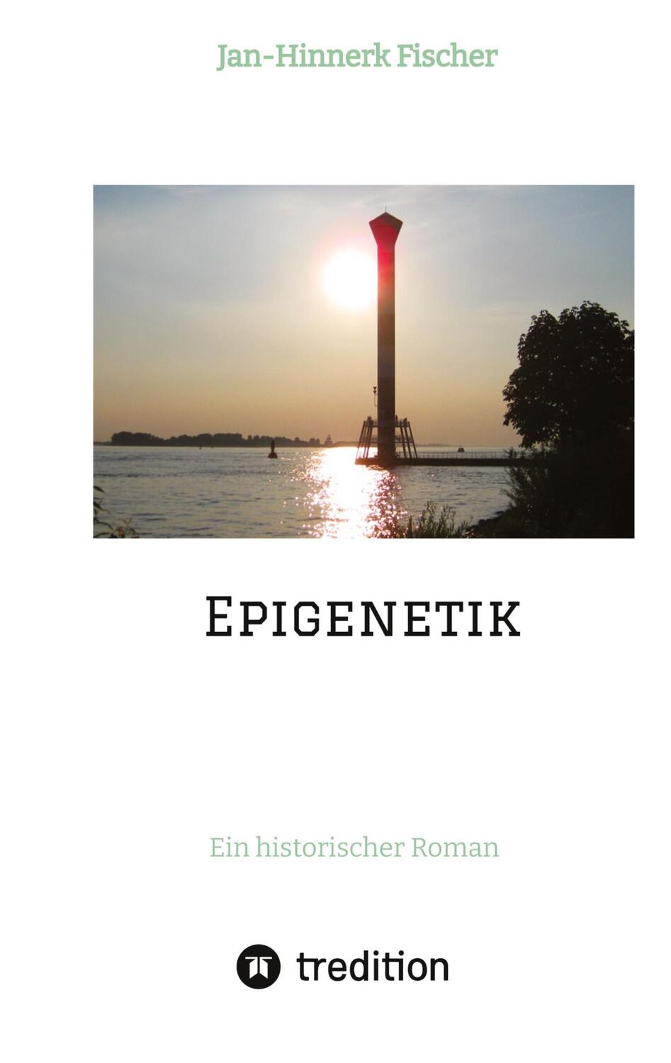 Cover: 9783347399761 | Epigenetik | Ein historischer Roman | Jan-Hinnerk Fischer | Buch