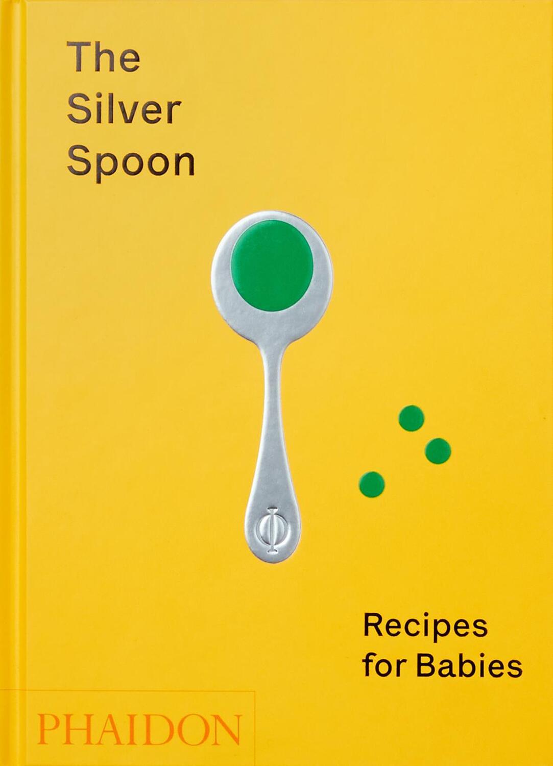Cover: 9781838660574 | The Silver Spoon: Recipes for Babies | The Silver Spoon Kitchen | Buch