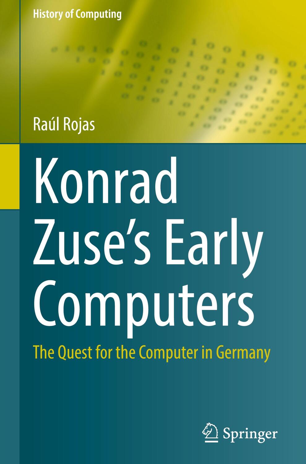 Cover: 9783031398759 | Konrad Zuse's Early Computers | The Quest for the Computer in Germany