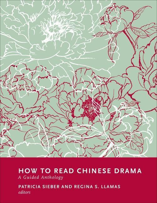 Cover: 9780231186490 | How to Read Chinese Drama | A Guided Anthology | Sieber (u. a.) | Buch