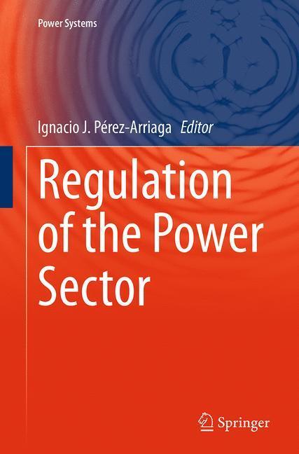 Cover: 9781447169130 | Regulation of the Power Sector | Ignacio J. Pérez-Arriaga | Buch | xiv