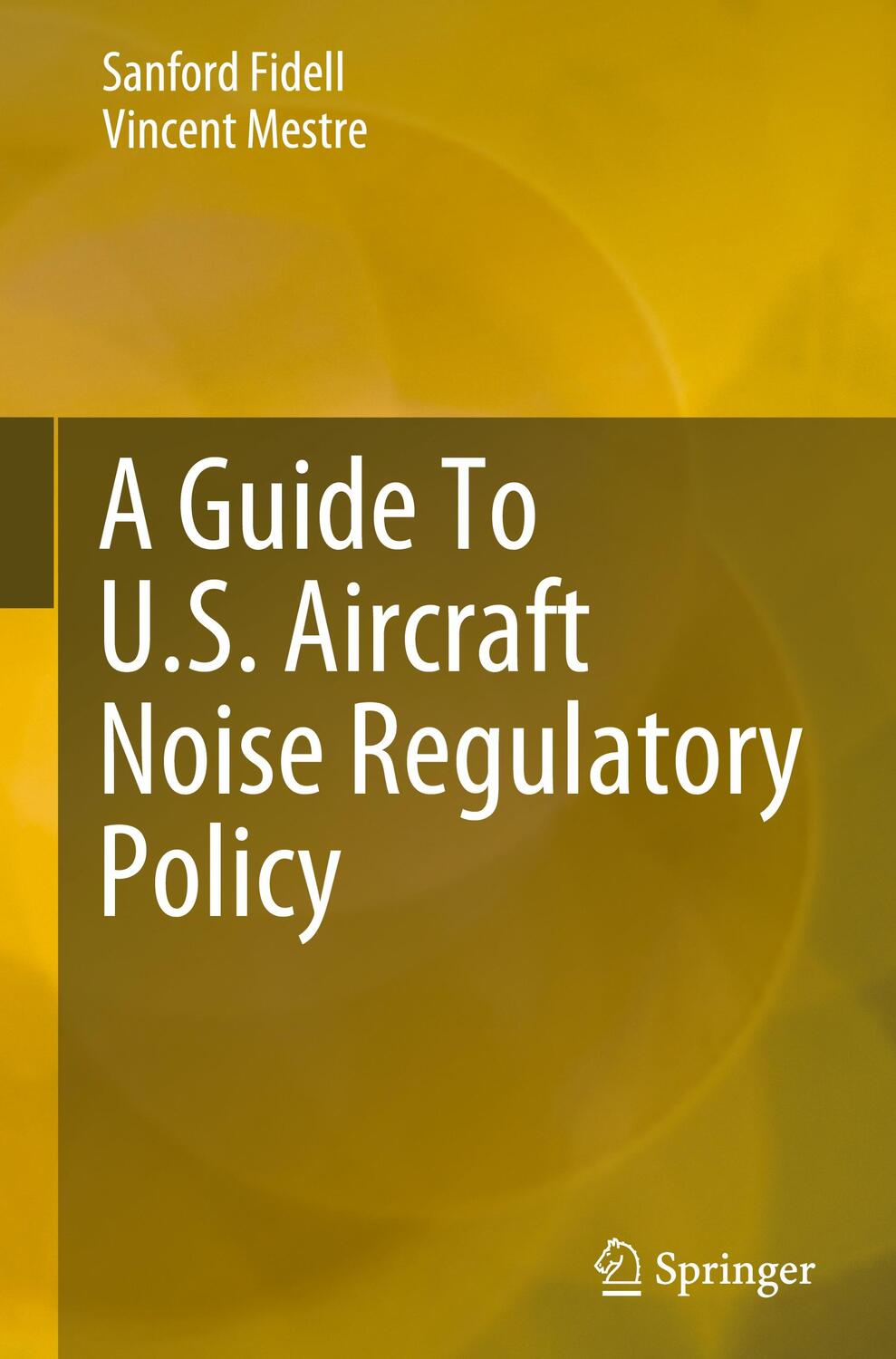 Cover: 9783030399078 | A Guide To U.S. Aircraft Noise Regulatory Policy | Mestre (u. a.)