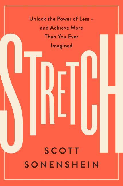 Cover: 9780062457226 | Stretch | Scott Sonenshein | Buch | Gebunden | Englisch | 2017