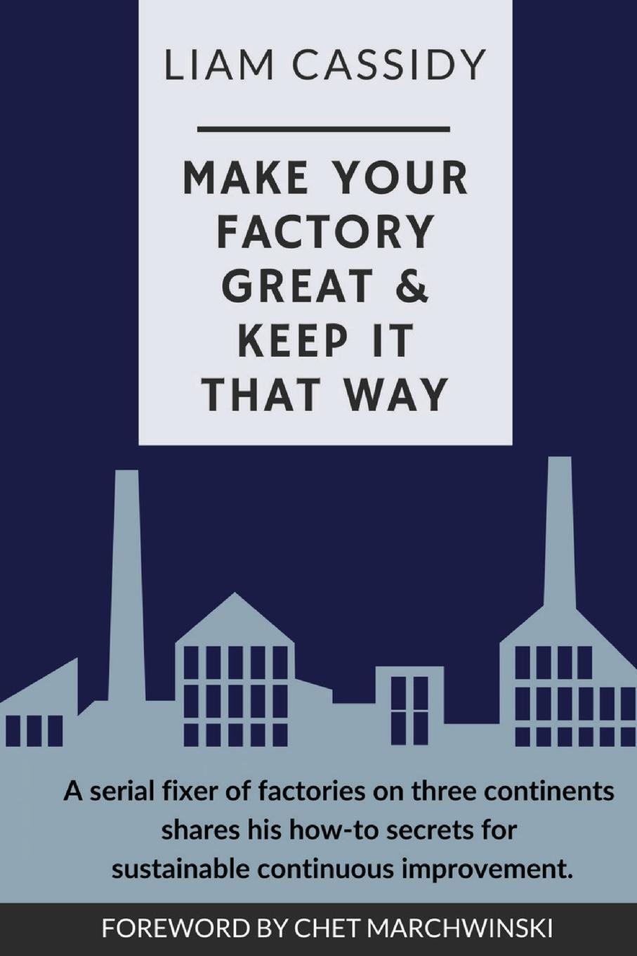 Cover: 9781399918022 | Make Your Factory Great &amp; Keep It That Way | Liam Cassidy | Buch