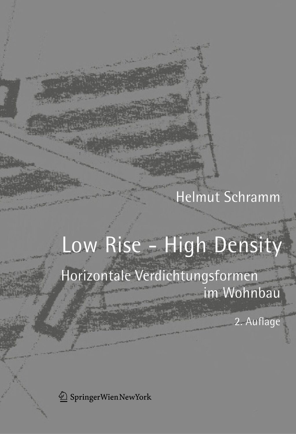 Cover: 9783990431764 | Low Rise - High Density | Horizontale Verdichtungsformen im Wohnbau