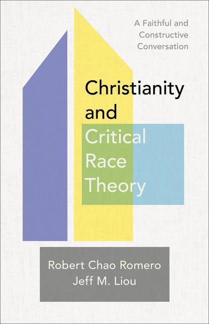 Cover: 9781540965196 | Christianity and Critical Race Theory - A Faithful and Constructive...