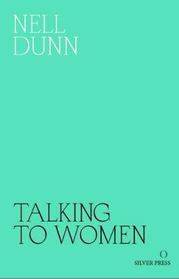 Cover: 9780995716216 | Talking to Women | Nell Dunn | Taschenbuch | Kartoniert / Broschiert