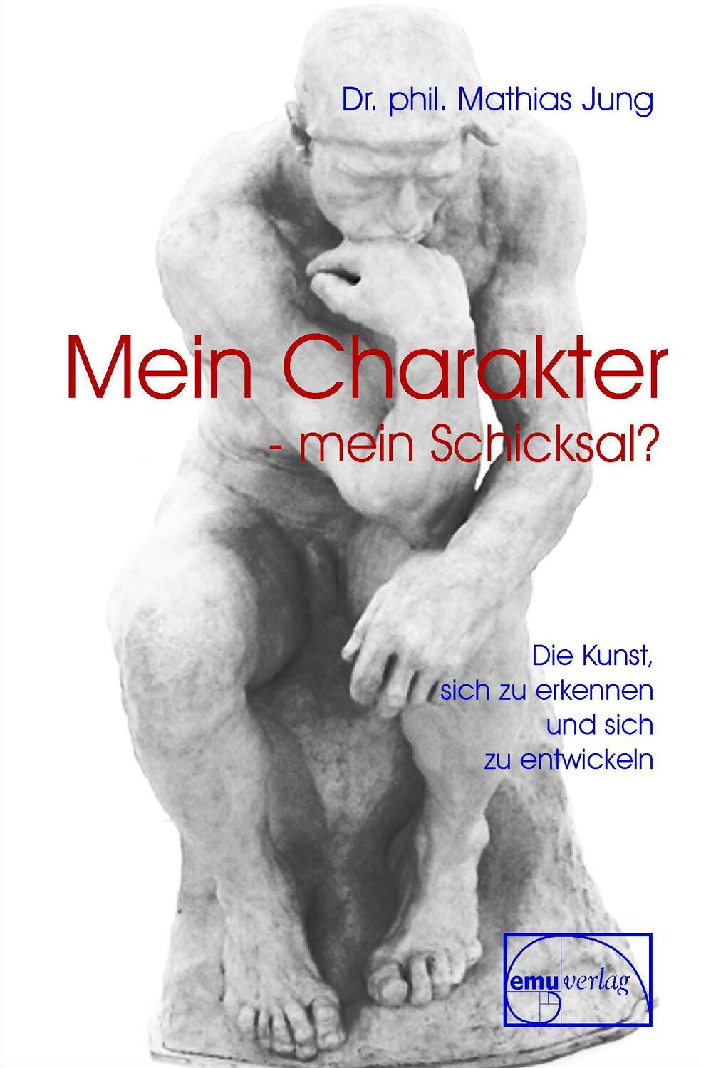 Cover: 9783891891094 | Mein Charakter - mein Schicksal? | Mathias Jung | Buch | Deutsch