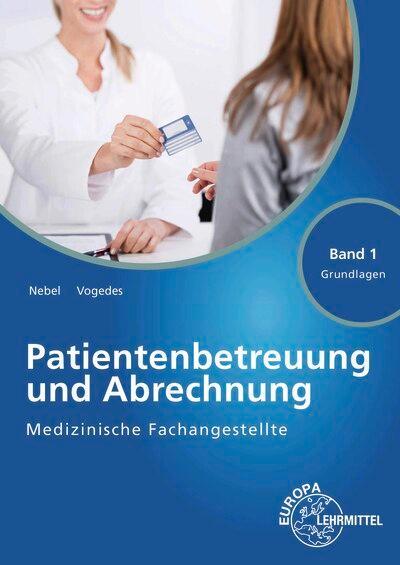 Cover: 9783808564202 | Medizinische Fachangestellte Patientenbetreuung und Abrechnung Band...