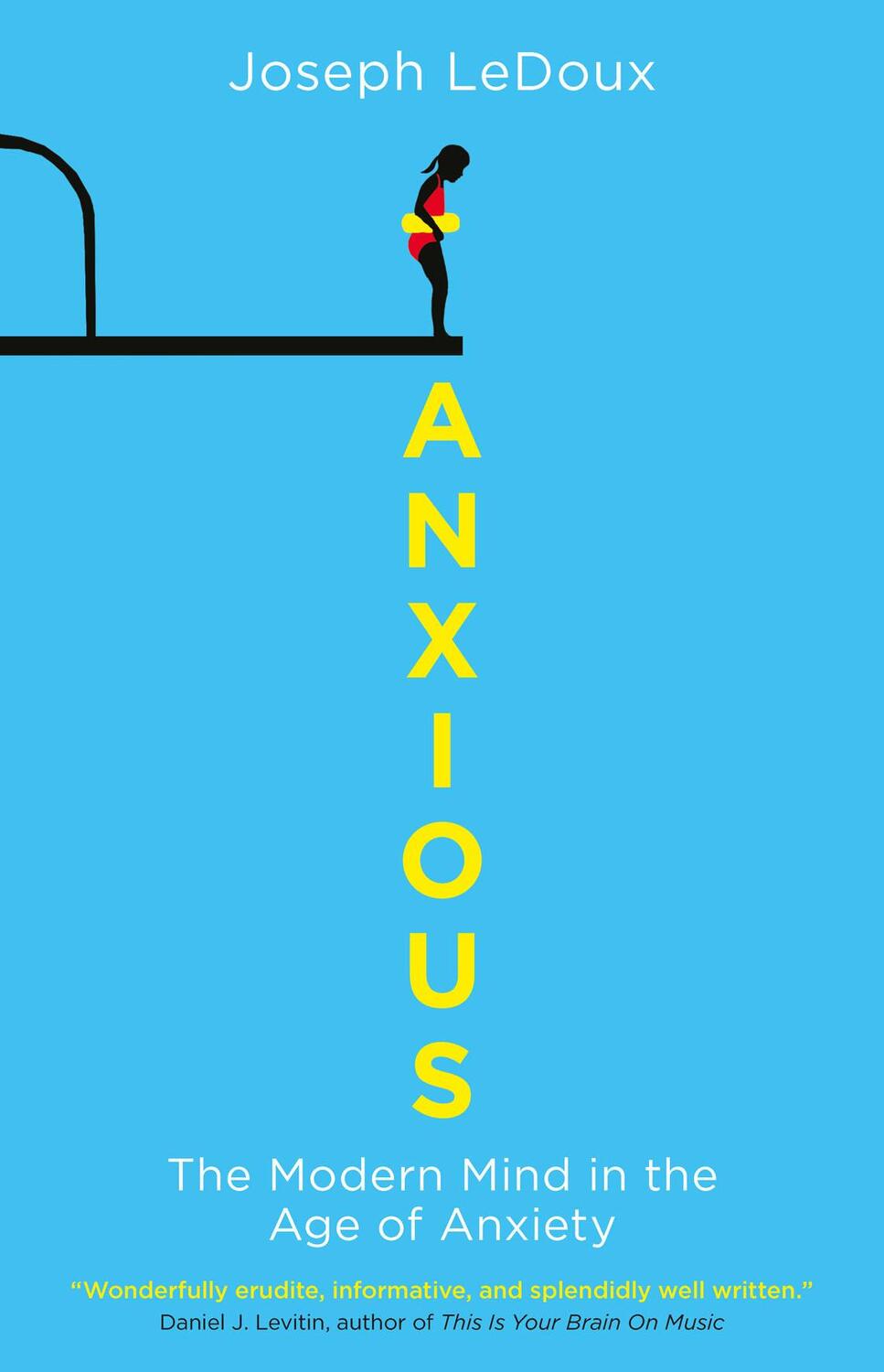 Cover: 9781780747675 | Anxious | The Modern Mind in the Age of Anxiety | Joseph LeDoux | Buch