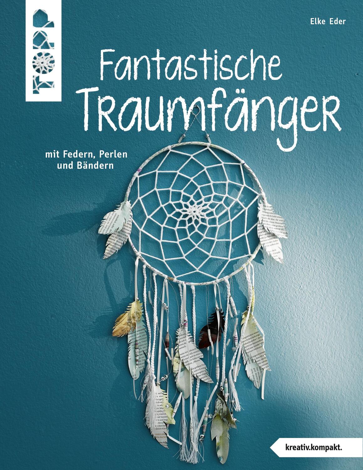 Cover: 9783772442124 | Fantastische Traumfänger (kreativ.kompakt.) | Elke Eder | Taschenbuch