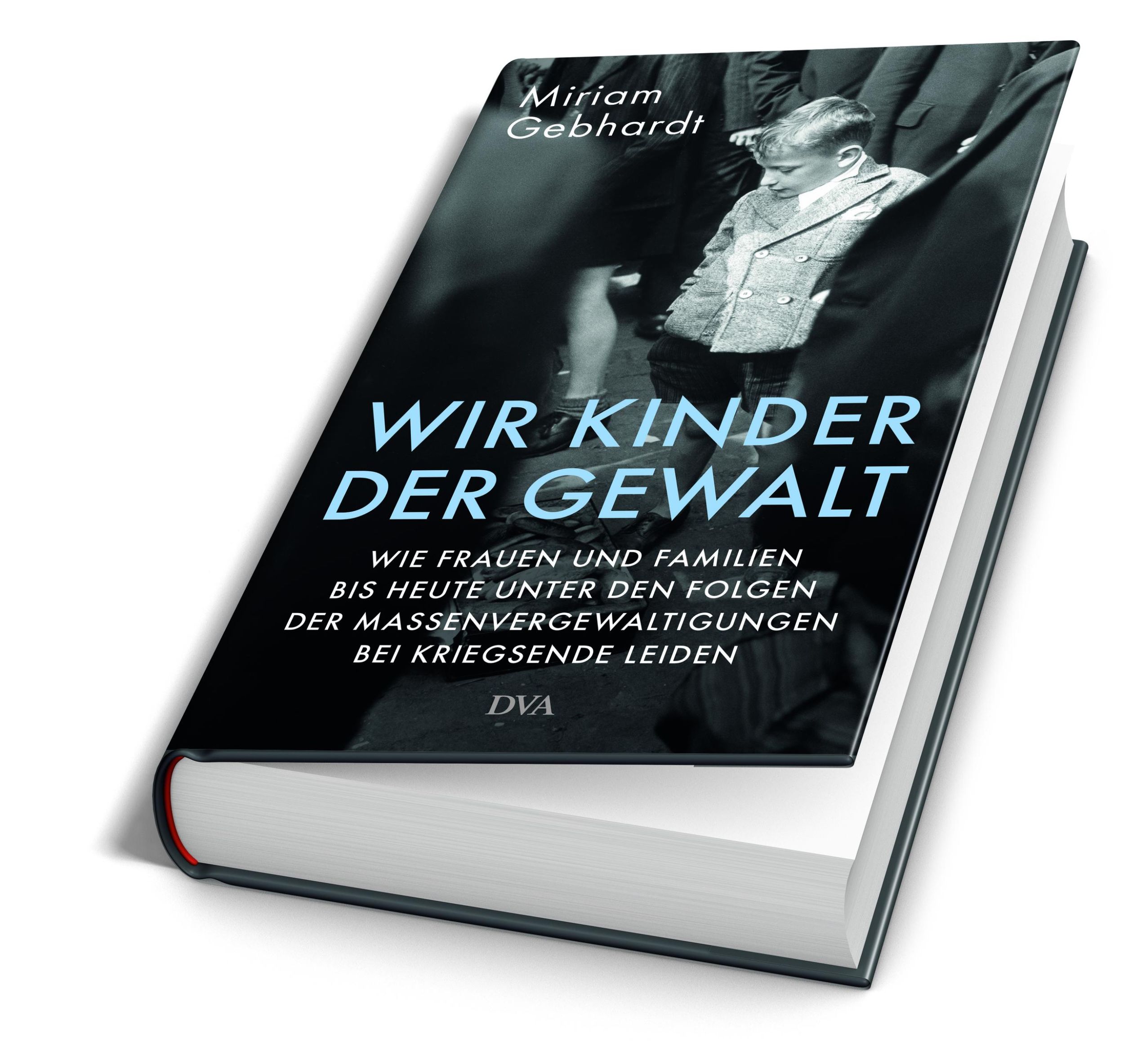 Bild: 9783421047311 | Wir Kinder der Gewalt | Miriam Gebhardt | Buch | 304 S. | Deutsch