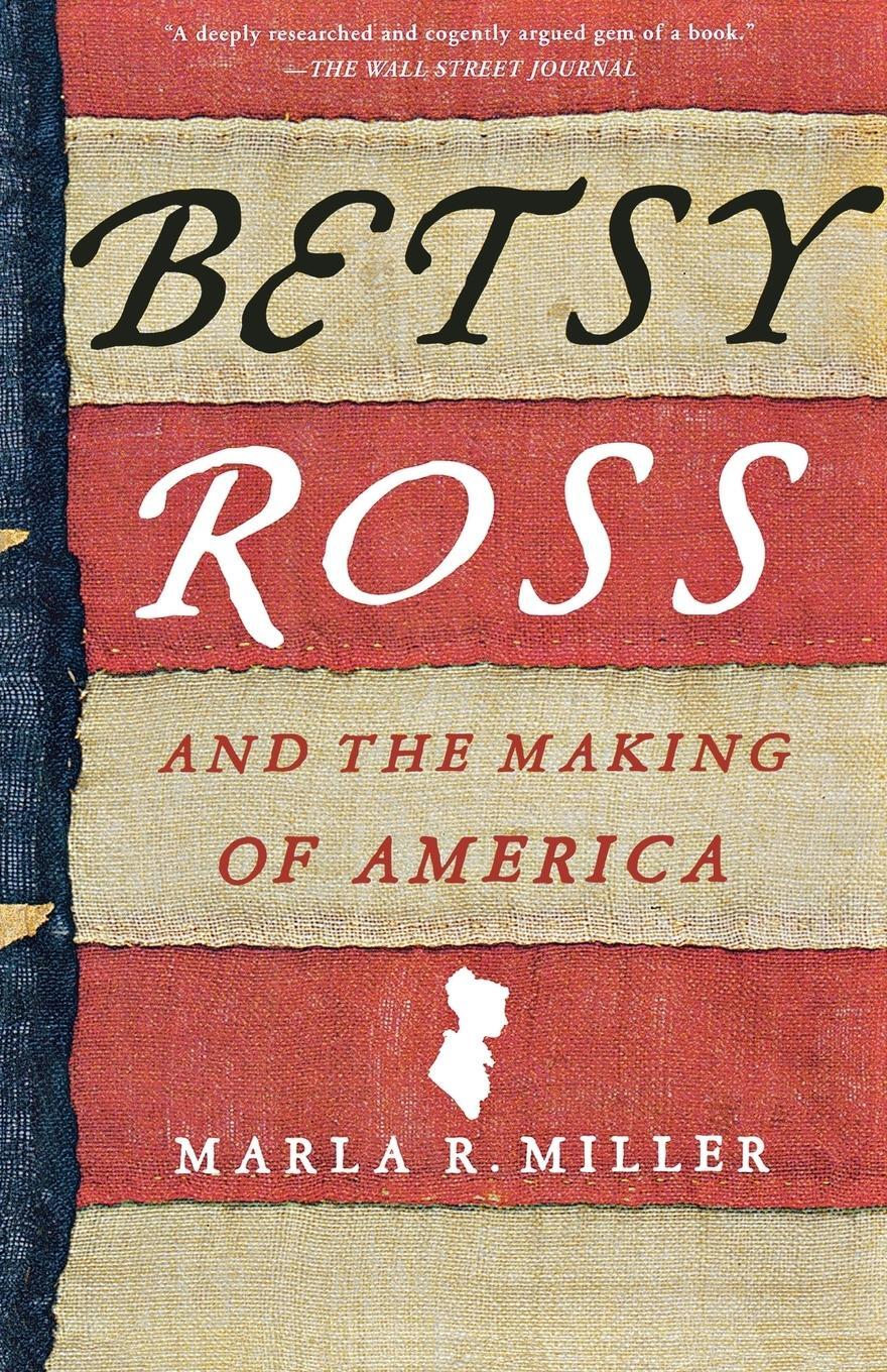 Cover: 9780312576226 | Betsy Ross and the Making of America | Marla R. Miller | Taschenbuch