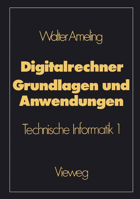Cover: 9783528063726 | Digitalrechner ¿ Grundlagen und Anwendungen | Technische Informatik 1