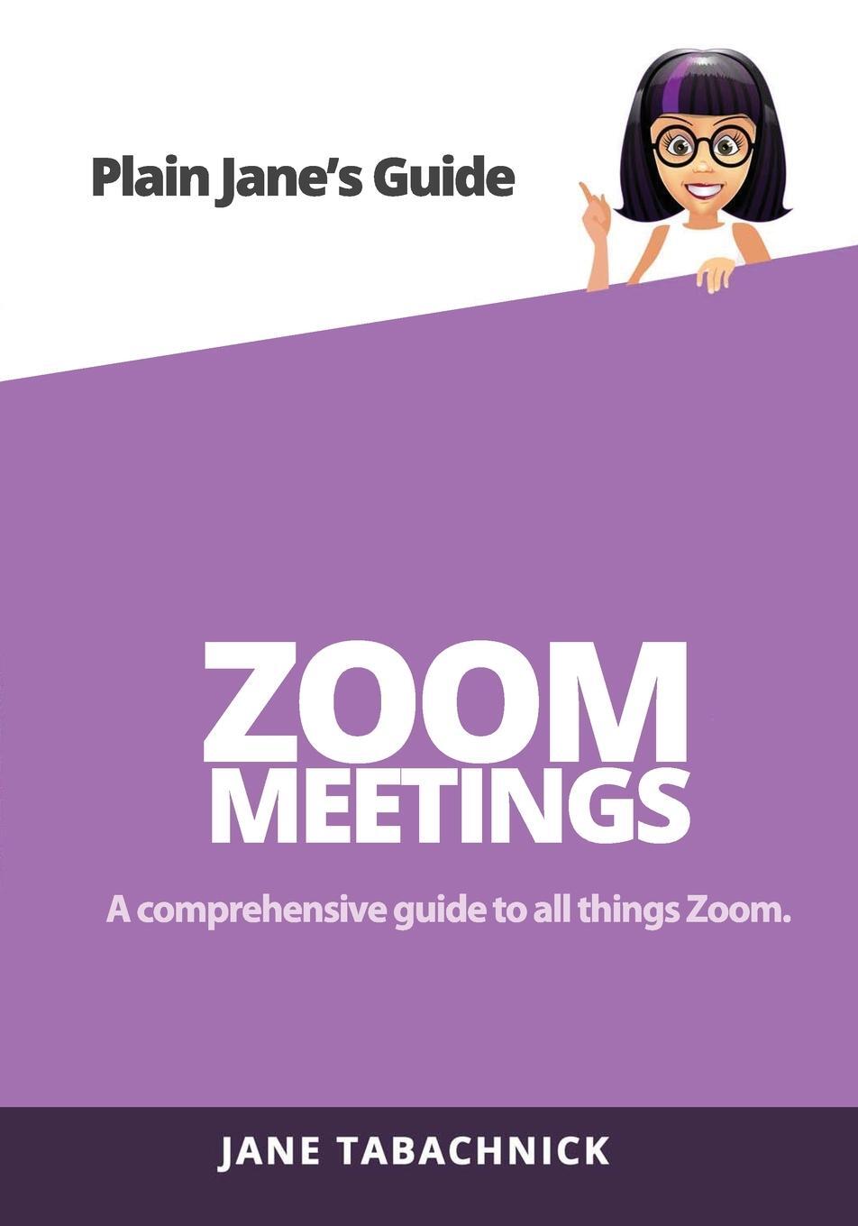 Cover: 9781732652170 | ZOOM MEETINGS | A Guide for the Non-Techie | Jane Tabachnick | Buch