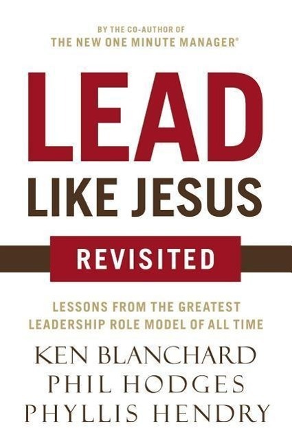 Cover: 9780718077259 | Lead Like Jesus Revisited | Ken Blanchard (u. a.) | Taschenbuch | 2016