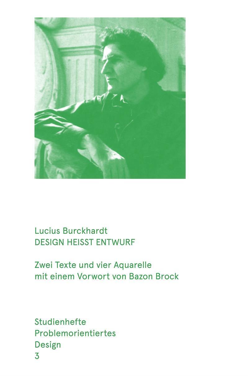 Cover: 9783943253047 | Design heisst Entwurf | Lucius Burckhard | Broschüre | 50 S. | Deutsch