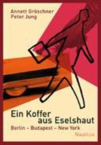 Cover: 9783894014322 | Ein Koffer aus Eselshaut | Berlin, Budapest, New York | Gröschner