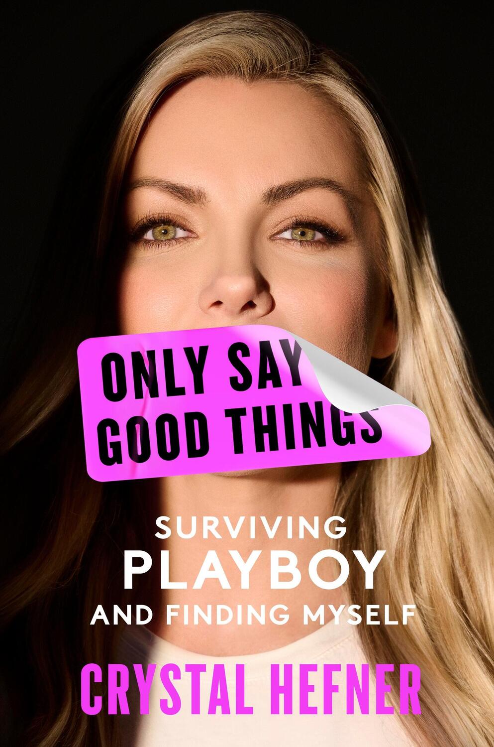 Cover: 9781538765678 | Only Say Good Things | Surviving Playboy and Finding Myself | Hefner