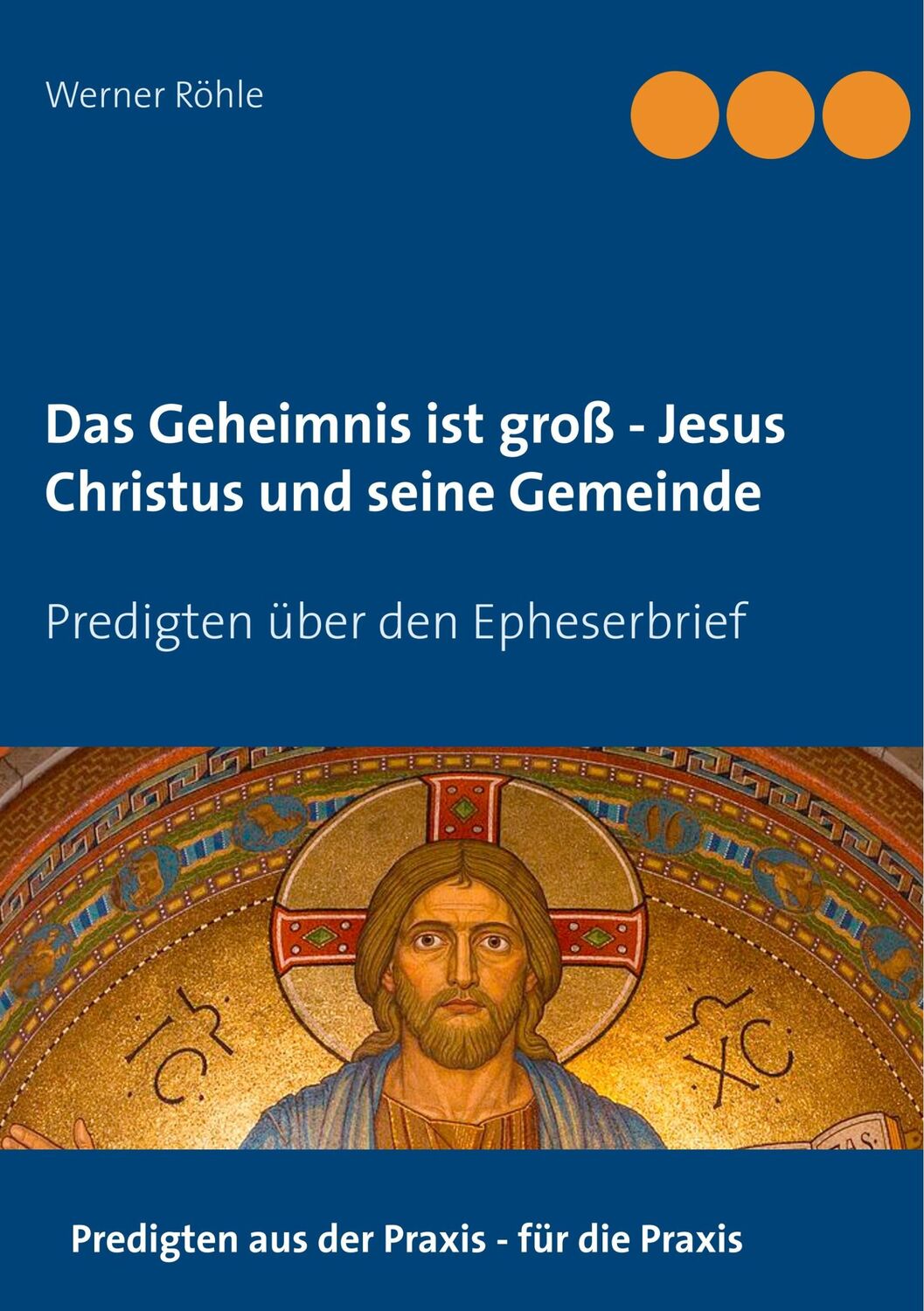 Cover: 9783750432857 | Das Geheimnis ist groß - Jesus Christus und seine Gemeinde | Röhle