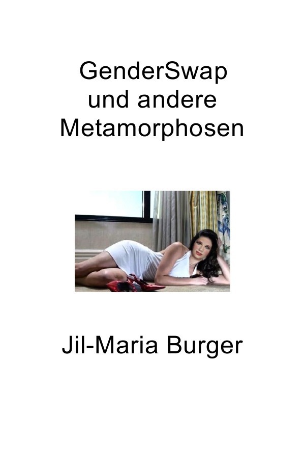 Cover: 9783741831225 | GenderSwap und andere Metamorphosen | Jil-Maria Burger | Taschenbuch
