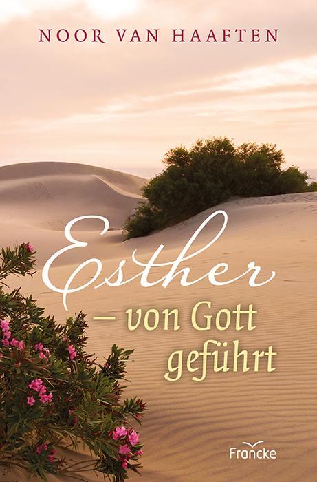 Cover: 9783963623899 | Esther - von Gott geführt | Noor van Haaften | Taschenbuch | 142 S.