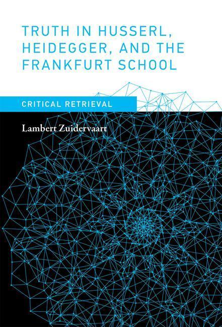 Cover: 9780262036283 | Truth in Husserl, Heidegger, and the Frankfurt School | Zuidervaart