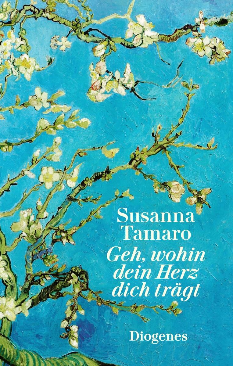 Cover: 9783257261202 | Geh, wohin dein Herz dich trägt | Susanna Tamaro | Buch | 311 S.