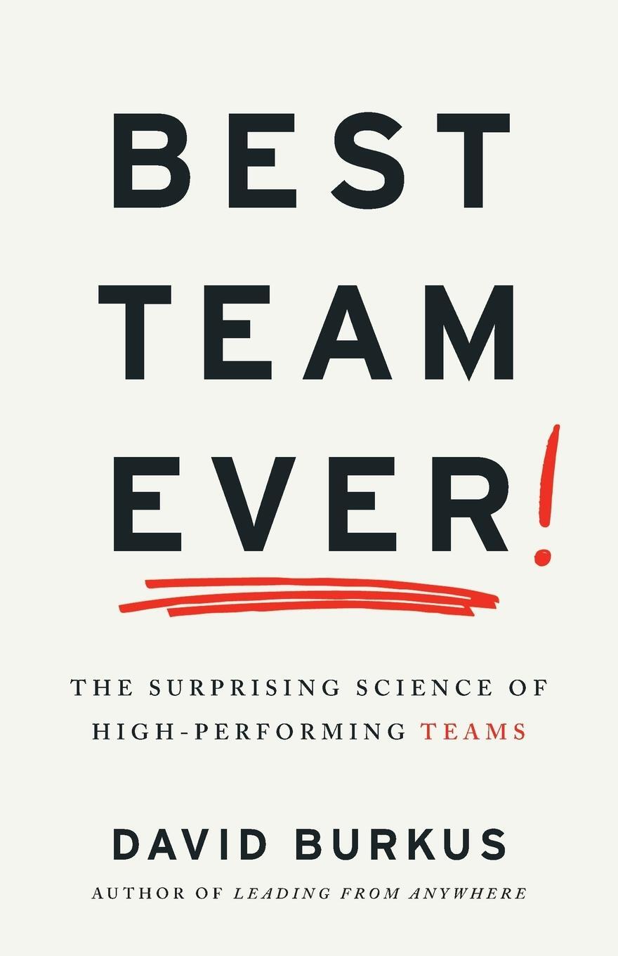 Cover: 9781544541747 | Best Team Ever | The Surprising Science of High-Performing Teams