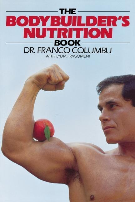 Cover: 9780809254576 | The Bodybuilder's Nutrition Book | Franco Columbo | Taschenbuch | 1985