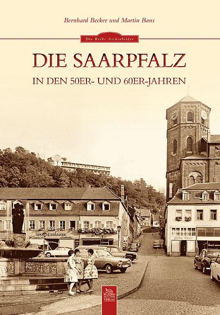 Cover: 9783954000111 | Die Saarpfalz in den 50er- und 60er-Jahren | Sutton Archivbilder