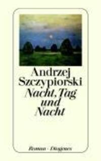 Cover: 9783257226355 | Nacht, Tag und Nacht | Roman | Andrzej Szczypiorski | Taschenbuch