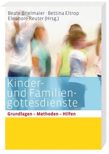 Cover: 9783460255135 | Kinder- und Familiengottesdienste | Grundlagen, Methoden, Hilfen