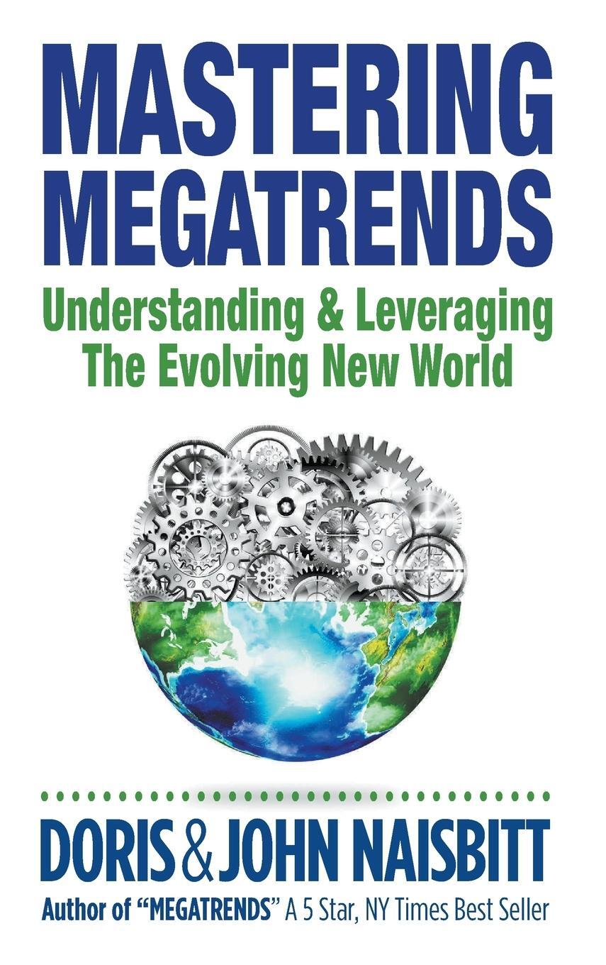 Cover: 9789813234918 | Mastering Megatrends | Doris Naisbitt (u. a.) | Buch | Gebunden | 2017