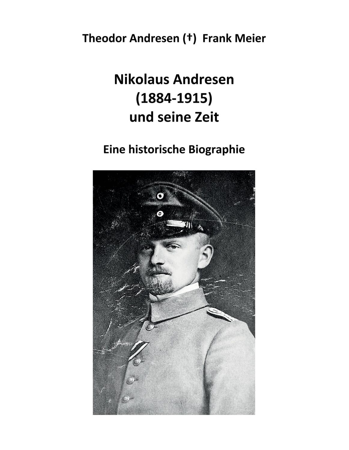 Cover: 9783744836593 | Nikolaus Andresen (1884 - 1915) und seine Zeit | Frank Meier | Buch