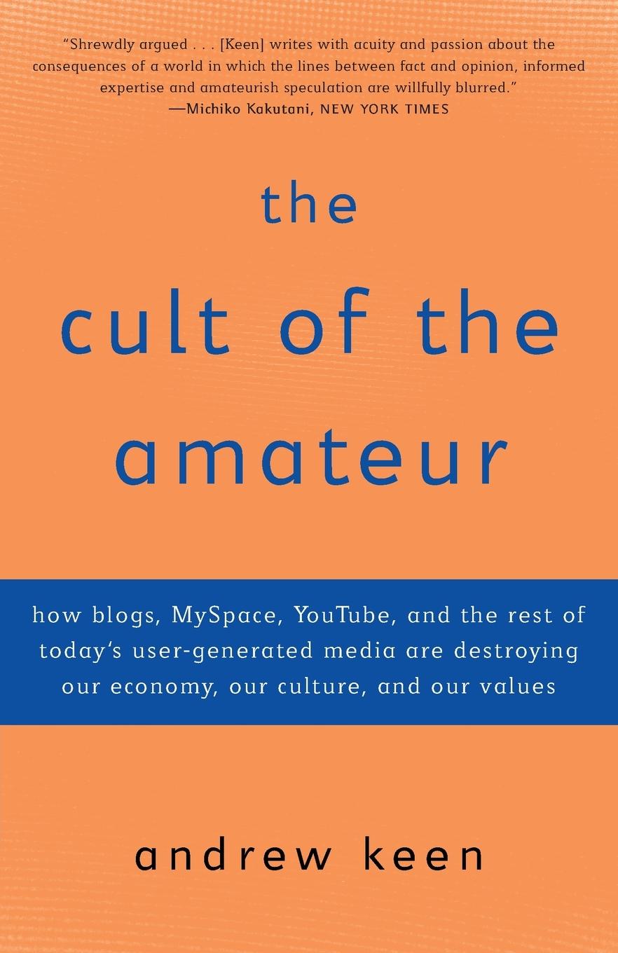 Cover: 9780385520812 | The Cult of the Amateur | Andrew Keen | Taschenbuch | Englisch | 2008