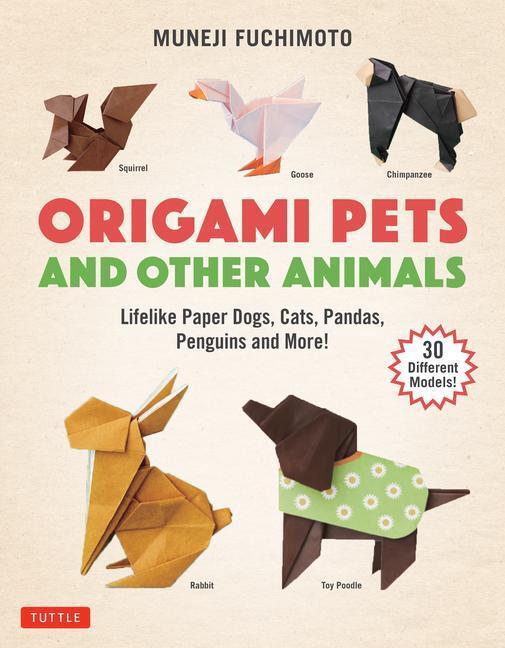 Cover: 9784805316719 | Origami Pets and Other Animals: Lifelike Paper Dogs, Cats, Pandas,...