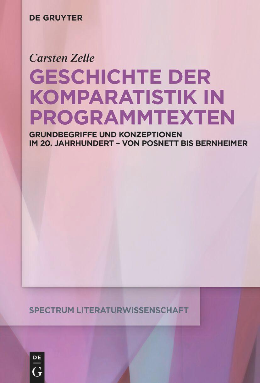 Cover: 9783111005348 | Geschichte der Komparatistik in Programmtexten | Carsten Zelle | Buch