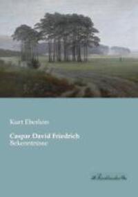 Cover: 9783955630805 | Caspar David Friedrich | Bekenntnisse | Kurt Eberlein | Taschenbuch