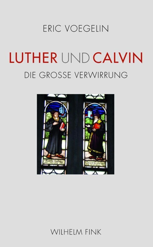 Cover: 9783770551590 | Luther und Calvin | Die große Verwirrung | Eric Voegelin | Taschenbuch
