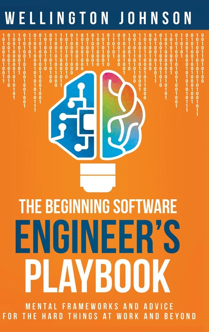Cover: 9781087976648 | The Beginning Software Engineer's Playbook | Wellington Johnson | Buch