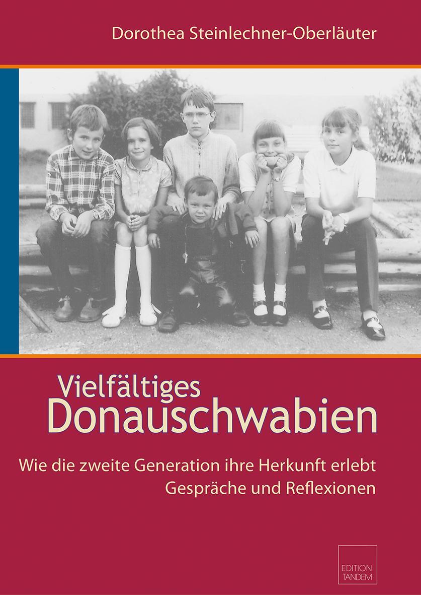 Cover: 9783902932709 | Vielfältiges Donauschwabien | Dorothea Steinlechner-Oberläuter | Buch