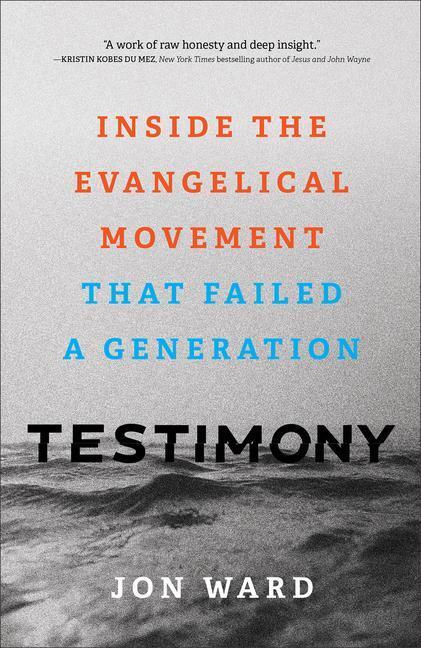 Cover: 9781587435775 | Testimony - Inside the Evangelical Movement That Failed a Generation