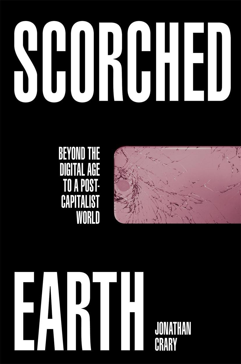 Cover: 9781784784447 | Scorched Earth | Beyond the Digital Age to a Post-Capitalist World