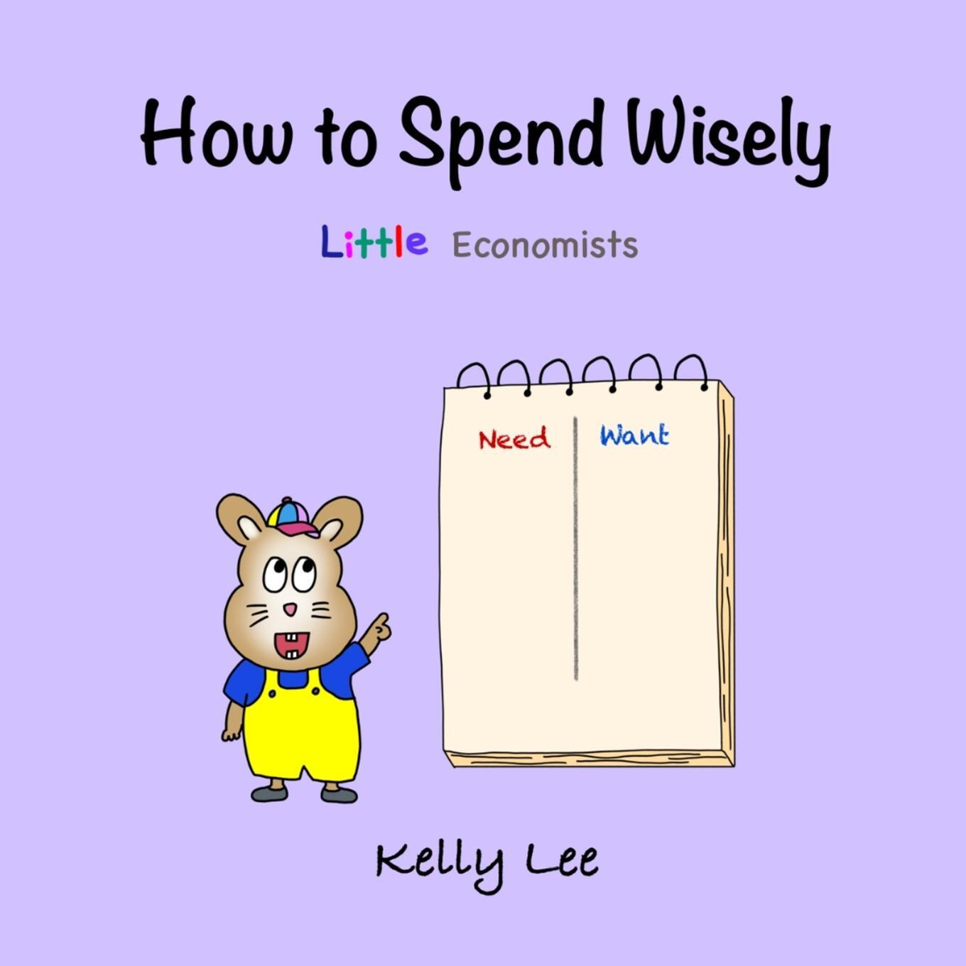 Cover: 9781954945043 | How to Spend Wisely | Kelly Lee | Taschenbuch | Econ For Kids | 2022