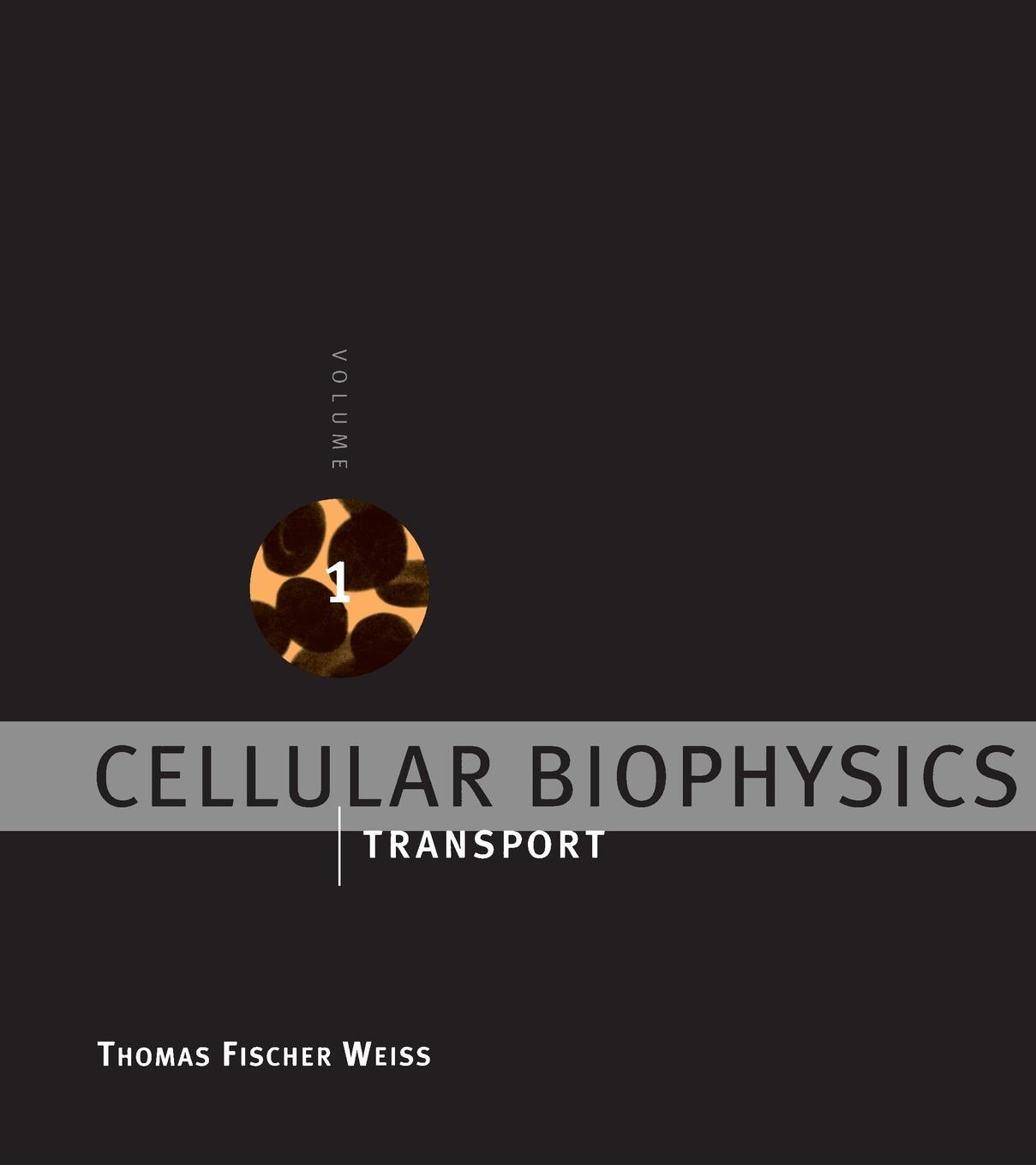 Cover: 9780262527767 | Cellular Biophysics, Volume 1 | Transport | Thomas Fischer Weiss