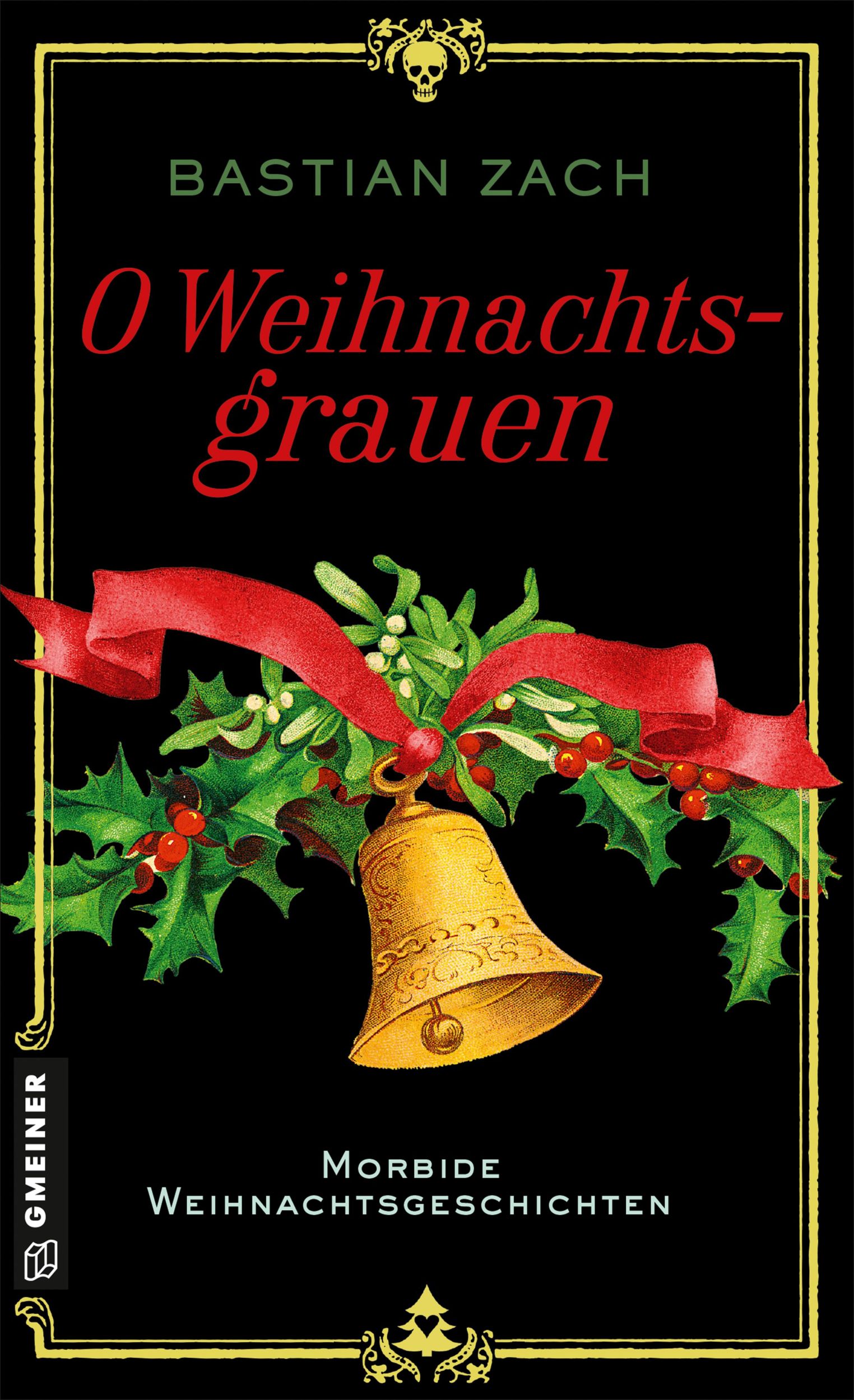 Cover: 9783839204993 | O Weihnachtsgrauen | Morbide Weihnachtsgeschichten | Bastian Zach