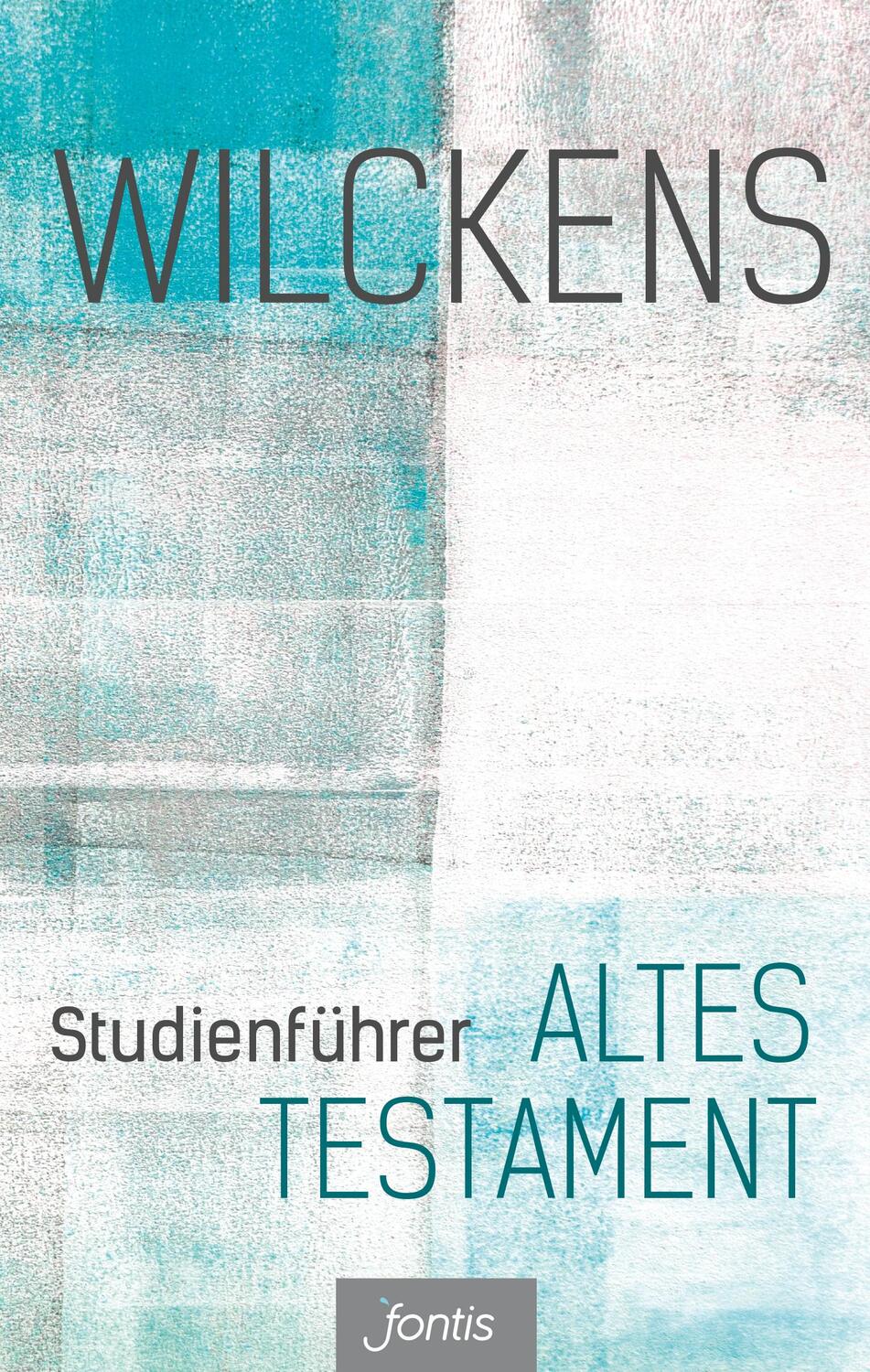 Cover: 9783038480563 | Studienführer Altes Testament | Ulrich Wilckens | Buch | 320 S. | 2015