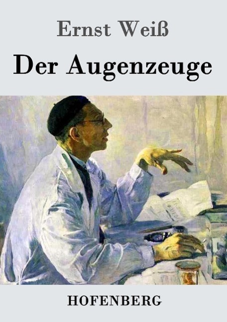 Cover: 9783843033114 | Der Augenzeuge | Ernst Weiß | Taschenbuch | Hofenberg