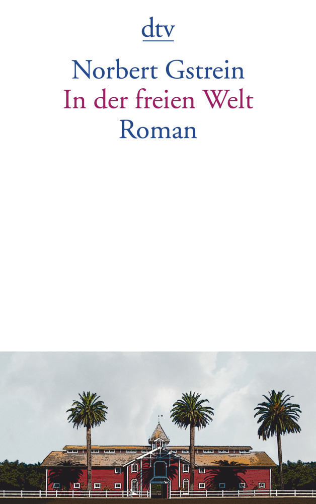 Cover: 9783423146234 | In der freien Welt | Roman | Norbert Gstrein | Taschenbuch | 496 S.